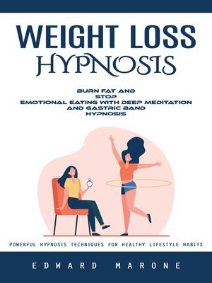 cover image of Weight Loss Hypnosis--Powerful Hypnosis Techniques for Healthy Lifestyle Habits (Burn Fat and Stop Emotional Eating With Deep Meditation and Gastric Band Hypnosis)